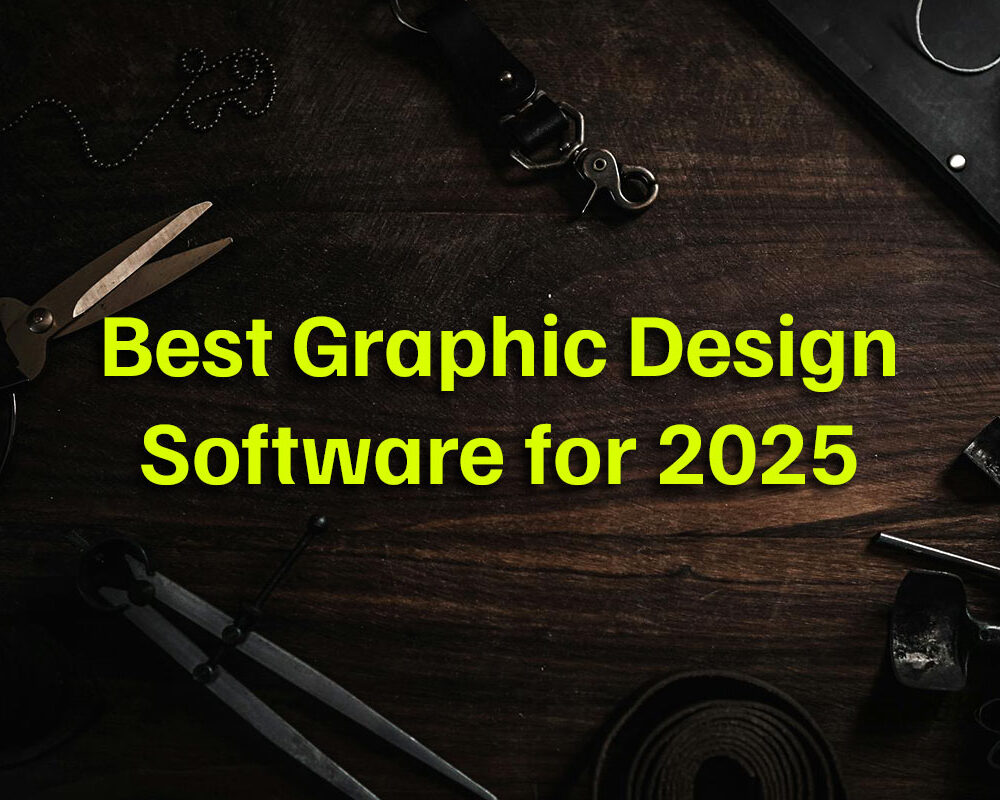 Best Graphic Design Software for 2025